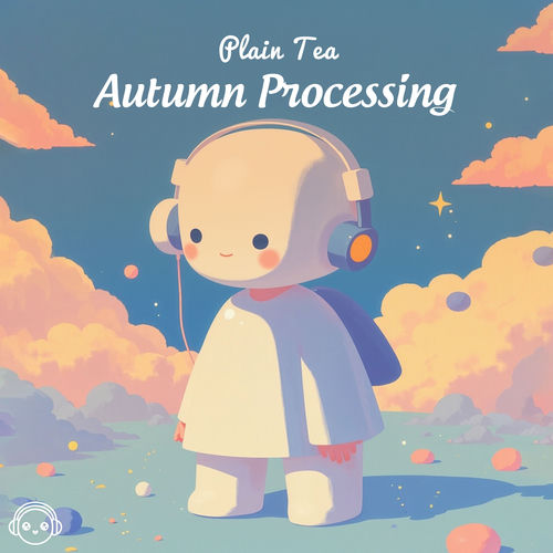Plain Tea - Autumn Processing